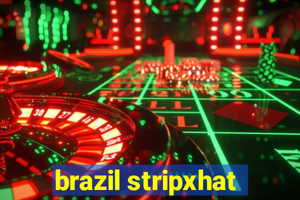 brazil stripxhat